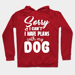 sorry i have plans with my dog Hoodie